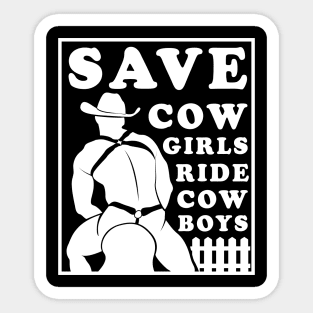 Funny Gay Cowboy Save Cowgirls Ride Cowboys Sticker